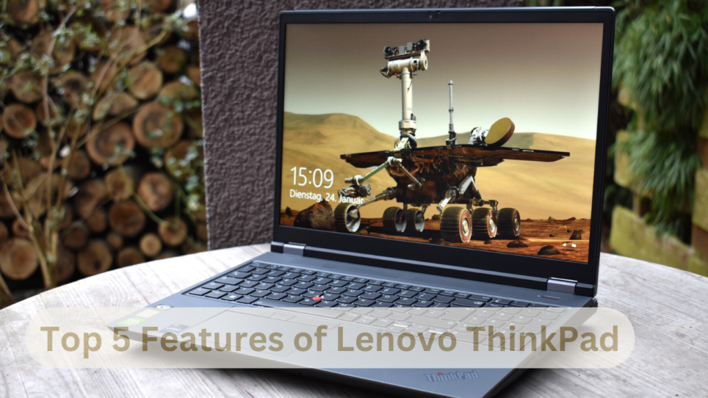 Top 7 Features of Lenovo ThinkPad