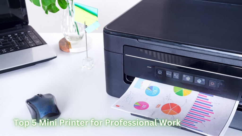 Top 5 Mini Printers for Professionals