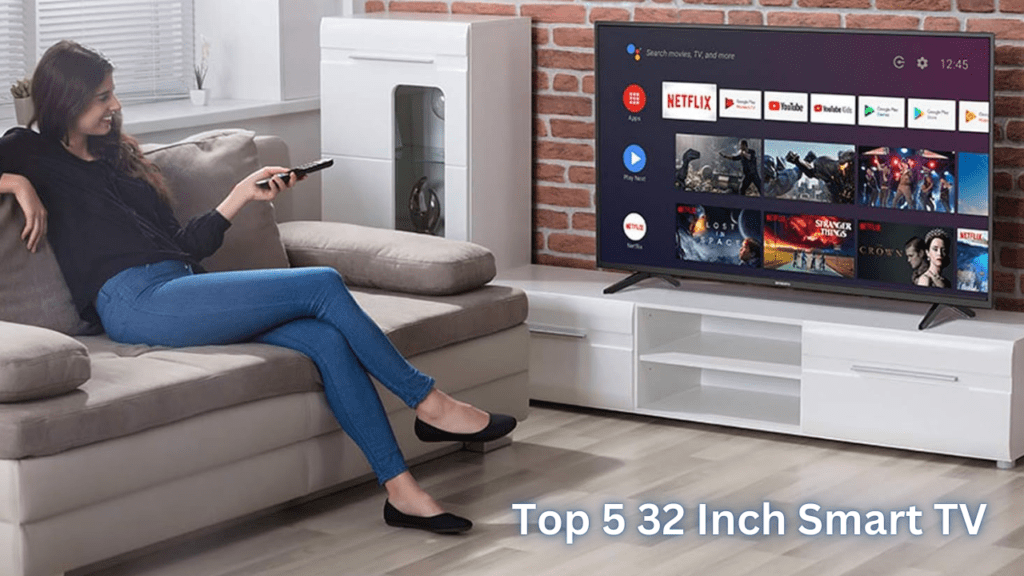 Top 5 32 Inch Smart TV