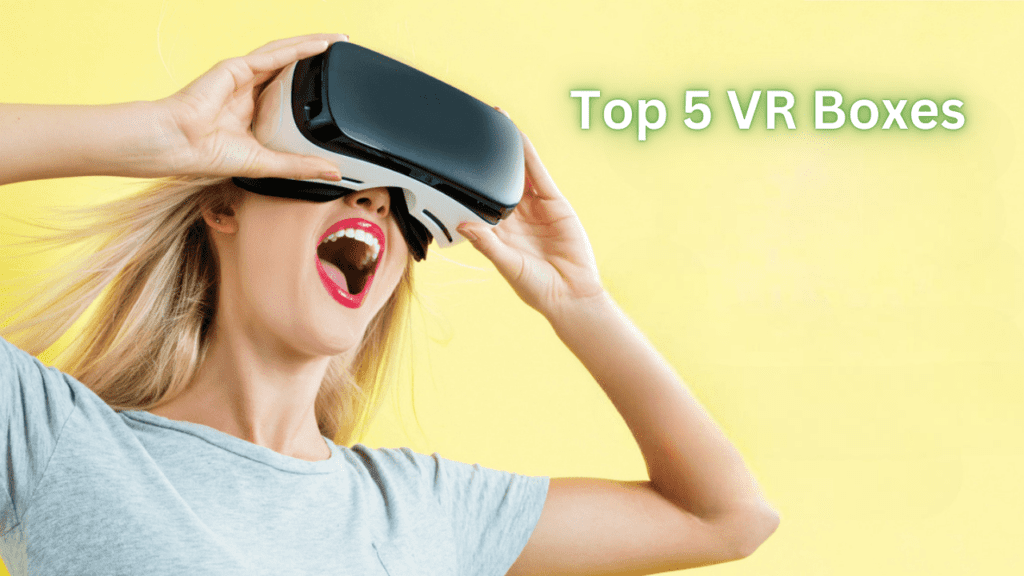 Top 5 VR Box