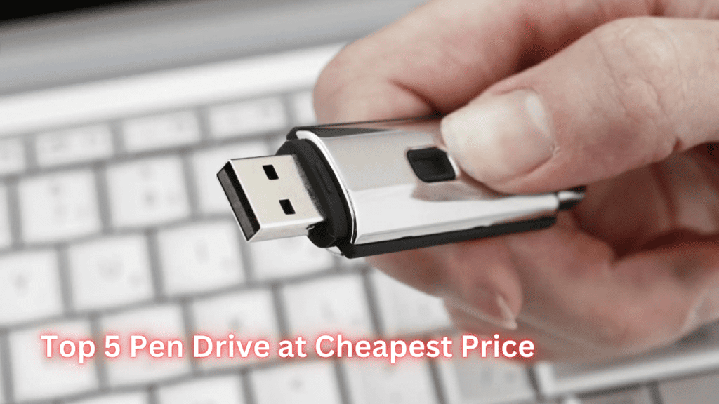 Top 5 Best Pen Drives